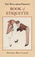 The Well-Bred Person's Book of Etiquette