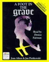 A Foot in the Grave. Complete & Unabridged