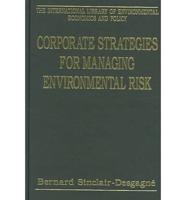 Corporate Strategies for Managing Environmental Risk