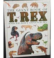 T. Rex and Deadly Dinosaurs