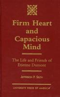 Firm Heart and Capacious Mind