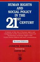 Human Rights and Social Policy in the 21st Century: A History of the Idea of Human Rights and Comparison of the United Nations Universal Declaration of Human Rights with United States Federal and State Constitutions