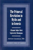 The Primeval Revelation in Myths and Genesis: A Dynamic Subject Much Neglected By Theologians