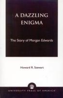 A Dazzling Enigma: The Story of Morgan Edwards