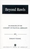 Beyond Rawls: An Analysis of the Concept of Political Liberalism