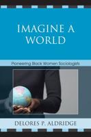 Imagine a World: Pioneering Black Women Sociologists