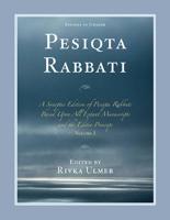 Pesiqta Rabbati: A Synoptic Edition of Pesiqta Rabbati Based Upon All Extant Manuscripts and the Editio Princeps, Volume 1
