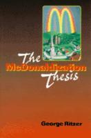 The McDonaldization Thesis: Explorations and Extensions