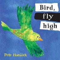 Bird, Fly High