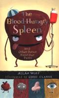 The Blood-Hungry Spleen and Other Poems About Our Parts