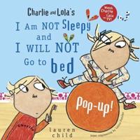 Charlie and Lola's I Am Not Sleepy and I Will Not Go to Bed Pop-Up