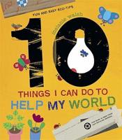 Ten Things I Can Do to Help My World