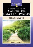 A Nurse's Guide to Caring for Cancer Survivors. Lung Cancer
