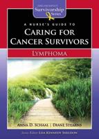 A Nurse's Guide to Caring for Cancer Survivors. Lymphoma