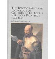 The Iconography and Iconology of Georges De La Tour's Religious Paintings, 1624-1650