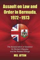 Assault On Law and Order in Bermuda, 1972-1973