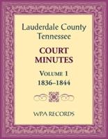 Lauderdale County, Tennessee Court Minutes Volume 1, 1836-1844