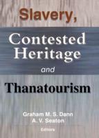 Slavery, Contested Heritage and Thanatourism