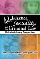 Adolescence, Sexuality, and the Criminal Law