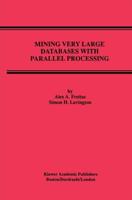 Mining Very Large Databases With Parallel Processing