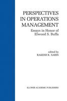 Perspectives in Operations Management : Essays in Honor of Elwood S. Buffa