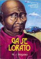 Ga SE Lorato (Tswana Drama)
