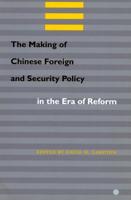 The Making of Chinese Foreign and Security Policy in the Era of Reform, 1978-2000