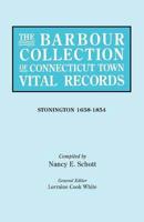 The Barbour Collection of Connecticut Town Vital Records. Volume 43: Stonington 1658-1854