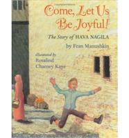 Come, Let Us Be Joyful!