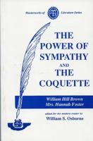 Power of Sympathy and the Coquette