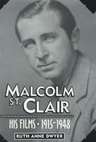 Malcolm St. Clair: His Films, 1915-1948