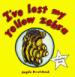 I'Ve Lost My Yellow Zebra