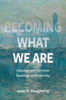 Becoming What We Are