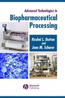 Advanced Technologies in Biopharmaceutical Processing