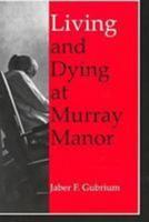 Living & Dying at Murray Manor