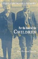 For the Good of the Children: A History of the Boys and Girls Republic