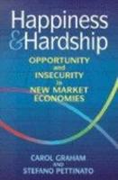Happiness and Hardship: Opportunity and Insecurity in New Market Economies