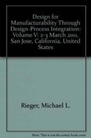 Design for Manufacturability Through Design-Process Integration V