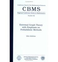 Extremal Graph Theory With Emphasis on Probabilistic Methods