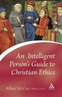 An Intelligent Person's Guide to Christian Ethics