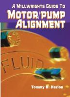 A Millwright's Guide to Motor/pump Alignment
