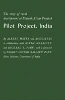 Pilot Project, India: The Story of Rural Development at Etawah, Uttar Pradesh