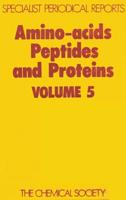 Amino-Acids, Peptides and Proteins. Vol.5 : A Review of the Literature Published During 1972