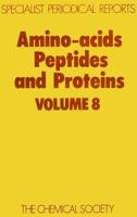 Amino-Acids, Peptides and Proteins. Vol.8 : A Review of the Literature Published During 1975