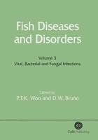 Fish Diseases and Disorders. Vol. 3 Viral, Bacterial and Fungal Infections