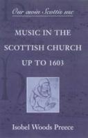 Music in the Scottish Church Up to 1603