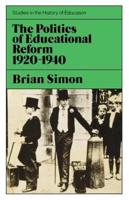 The Politics of Educational Reform, 1920-1940