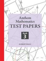 Anthem Mathematics. Book 3 Test Papers