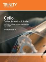 Cello Scales, Arpeggios & Studies Initial-Grade 8