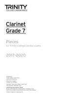 Trinity College London: Clarinet Exam Pieces Grade Grade 7 2017 - 2020 (Part Only)